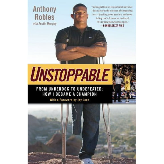 Pre-Owned Unstoppable: From Underdog to Undefeated: How I Became a Champion (Hardcover) 1592407773 9781592407774