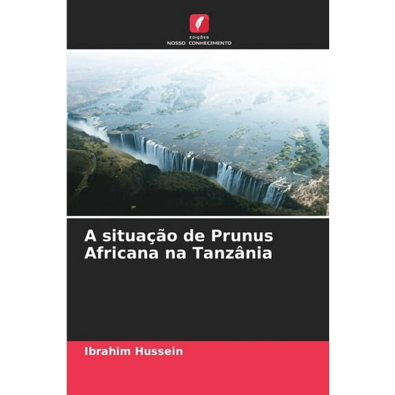 A situação de Prunus Africana na Tanzânia, (Paperback)