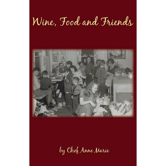Wine, Food and Friends, (Paperback)