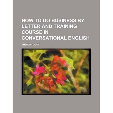 How to Do Business by Letter and Training Course in Conversational English