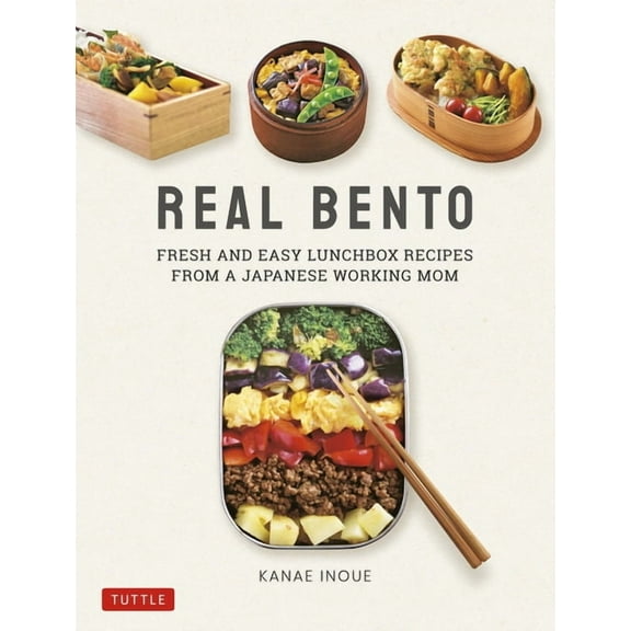 Real Bento: Fresh and Easy Lunchbox Recipes from a Japanese Working Mom, (Hardcover)