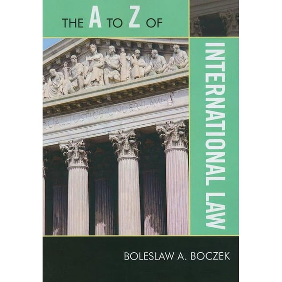 A to Z Guides The A to Z of International Law, Book 134, (Paperback)