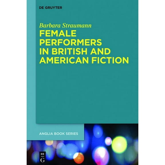 Buchreihe Der Anglia / Anglia Book Female Performers in British and American Fiction, Book 58, (Hardcover)