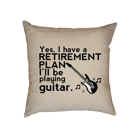 Dynarette Guitar Cushion - Yes I Have A Retirement Plan I'll Be Playing Guitar Decorative Linen Throw Cushion Pillow Case with Insert