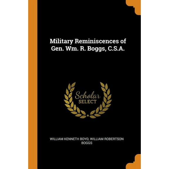Military Reminiscences of Gen. Wm. R. Boggs, C.S.A. (Paperback)