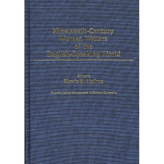 Contributions in Women's Studies Nineteenth-Century Women Writers of the English-Speaking World, Book 69, (Hardcover)