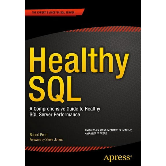 Healthy SQL: A Comprehensive Guide to Healthy SQL Server Performance, (Paperback)