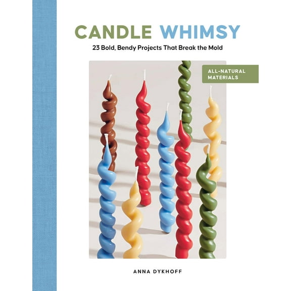 Candle Whimsy: 23 Bold, Bendy Projects That Break the Mold, (Paperback)