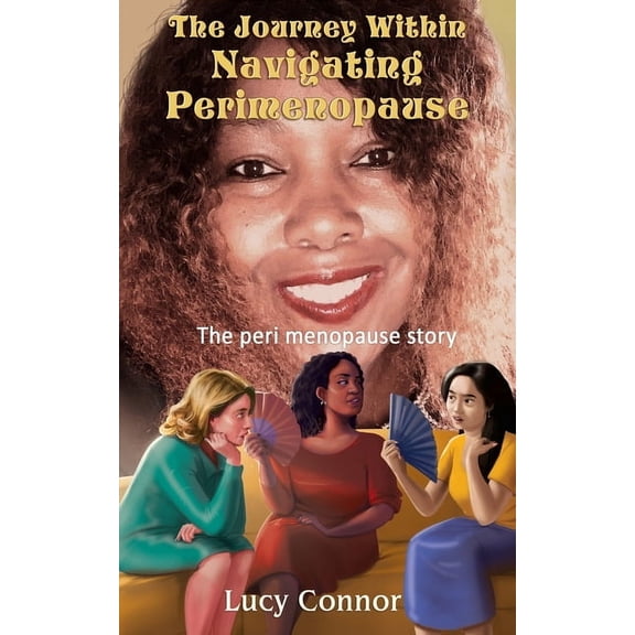 The Journey Within: Navigating Perimenopause, (Paperback)