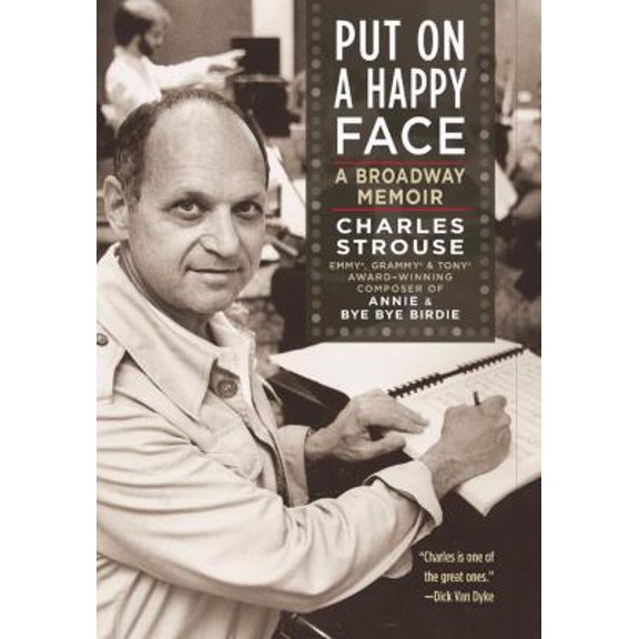 Pre-Owned Put on a Happy Face: A Broadway Memoir (Hardcover) 1402758898 9781402758898