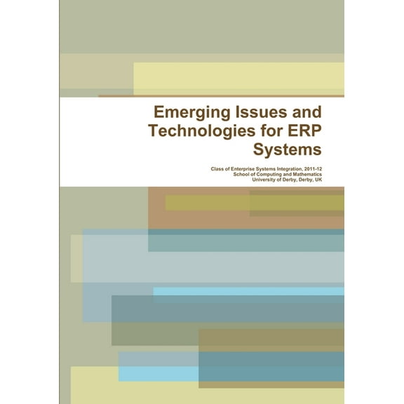 Emerging Issues and Technologies for ERP Systems, (Paperback)