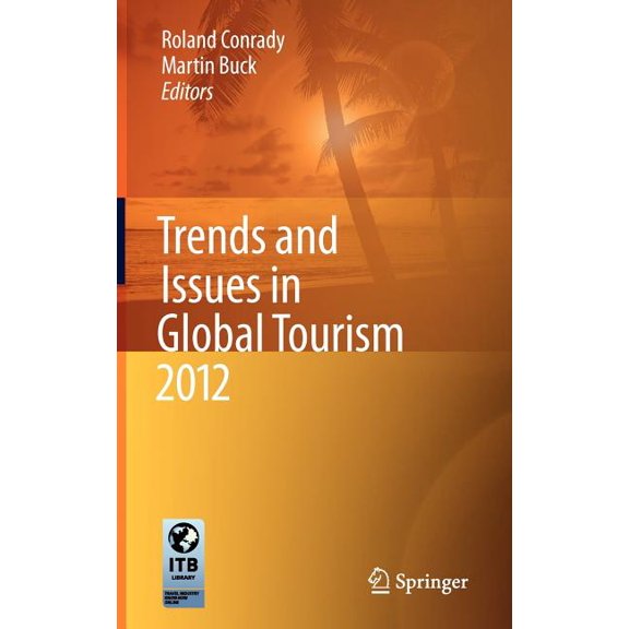 Trends and Issues in Global Tourism Trends and Issues in Global Tourism 2012, (Hardcover)