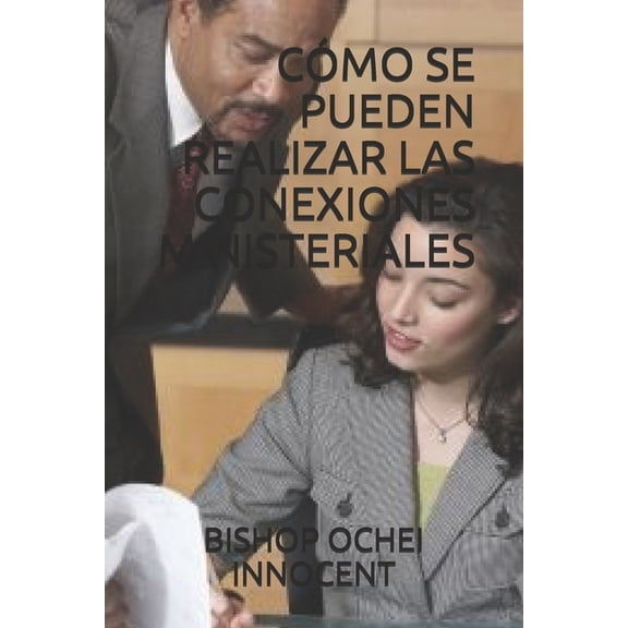 Cómo Se Pueden Realizar Las Conexiones Ministeriales (Paperback)