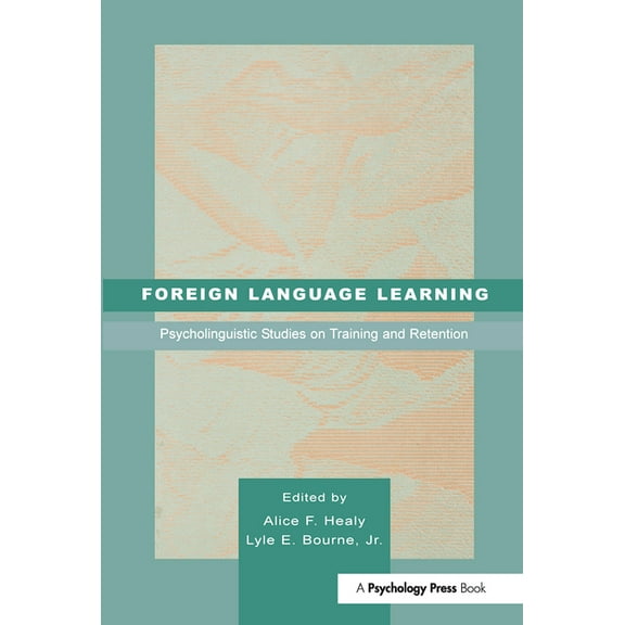 Foreign Language Learning: Psycholinguistic Studies on Training and Retention, (Hardcover)