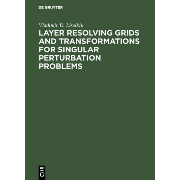 Layer Resolving Grids and Transformations for Singular Perturbation Problems, (Hardcover)