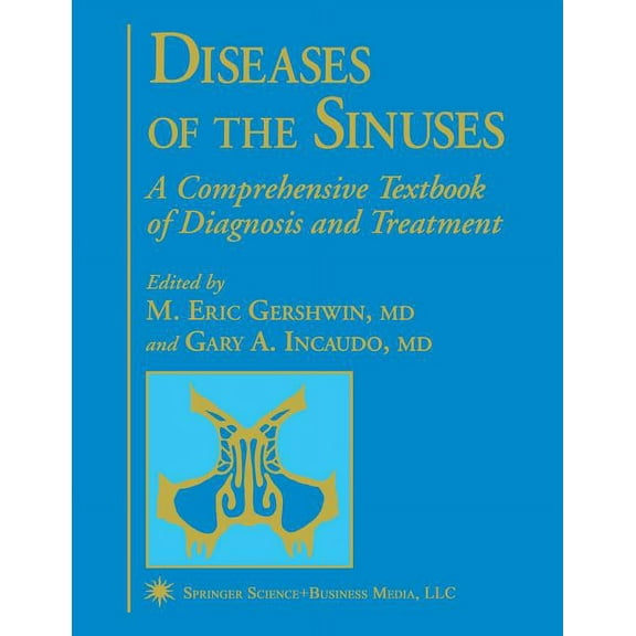 Diseases of the Sinuses: A Comprehensive Textbook of Diagnosis and Treatment, (Paperback)