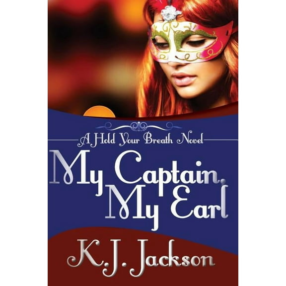 A Hold Your Breath Novel: My Captain, My Earl (Paperback)