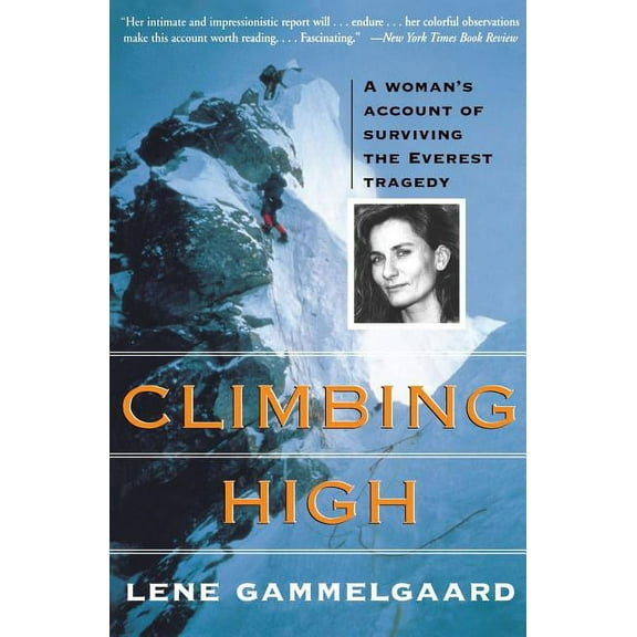 Climbing High: A Woman's Account of Surviving the Everest Tragedy, (Paperback)