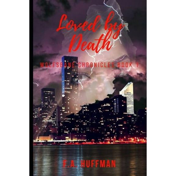 Loved by Death : Book One of the Wolfsbane Chronicles (Series #1) (Paperback)