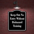 thumbnail image 2 of Keep Out No Entry Without Biohazard Training BLACK Aluminum Composite Sign 20''x24'', 2 of 9