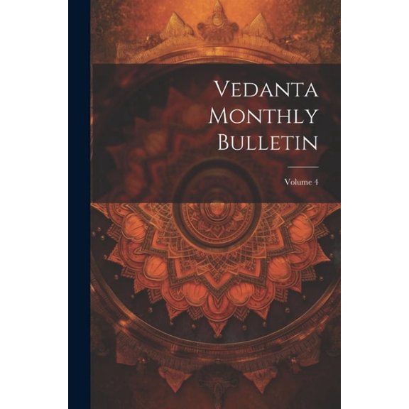 Vedanta Monthly Bulletin; Volume 4 (Paperback)
