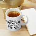 thumbnail image 4 of You Are Stronger Than You Think Mug Encouraging Mugs 11 Ounces Funny Coffee Mug White, 4 of 7