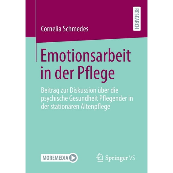 Emotionsarbeit in Der Pflege: Beitrag Zur Diskussion Ãber Die Psychische Gesundheit Pflegender in Der Stationären Altenp, (Paperback)
