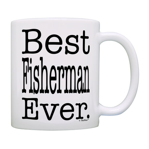 ThisWear Funny Fishing Mug Best Fisherman Ever Fishing Birthday Gifts for Fisherman Gifts for Men 11 ounce Coffee Mug