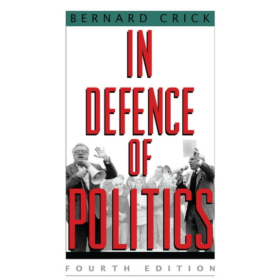 In Defense of Politics, (Paperback)