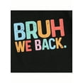 thumbnail image 4 of Bruh We Back Kids Toddler Boys Girls Back To School T-Shirt Kindergarten Primary Student First Day of School Tee Top Summer Tee For Boys' and Girls' Sports Short Sleeved T-Shirt, 4 of 7