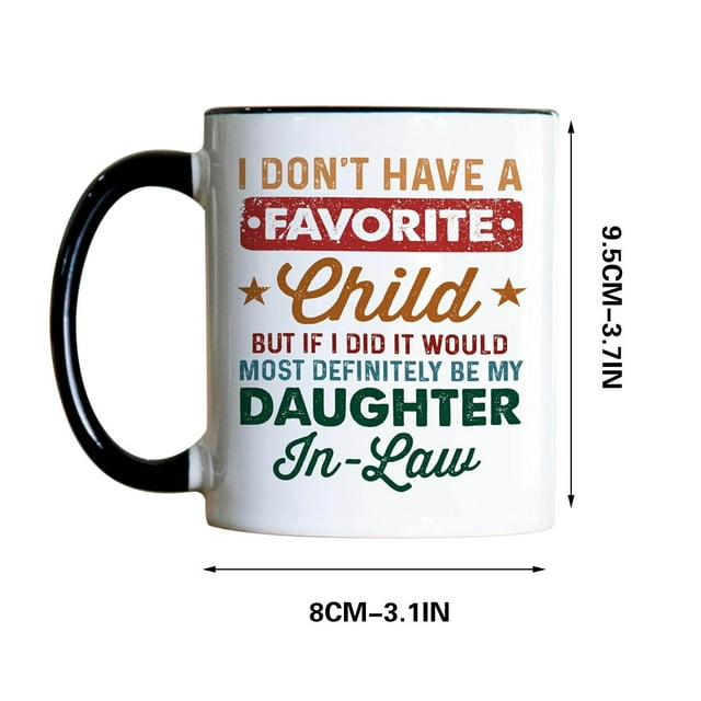 Coffee Cups & Mugs Vintage I Don't Have A Favorite Child Daughter In Mug