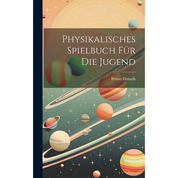 Physikalisches Spielbuch Für Die Jugend (Hardcover)