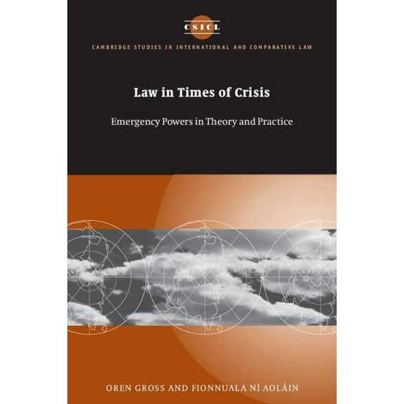Cambridge Studies in International and C Law in Times of Crisis: Emergency Powers in Theory and Practice, Book 46, (Paperback)