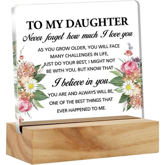 Inspirational Daughter Gift Desk Decor Acrylic Desk Sign Decoration Home Office to My Daughter Never Forget How Much I Love You Acrylic Plaque Gift 4x4 Inch