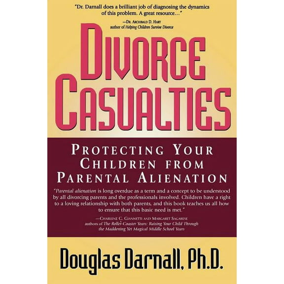 Divorce Casualties : Protecting Your Children From Parental Alienation (Paperback)