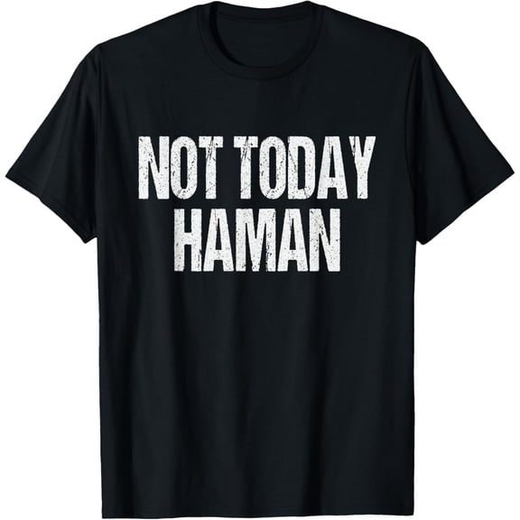 Purim Shirt - Not Today Haman Costume T-Shirt