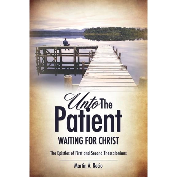 Unto the Patient Waiting for Christ, (Paperback)