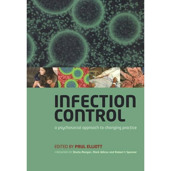 Infection Control: A Psychosocial Approach to Changing Practice, (Paperback)