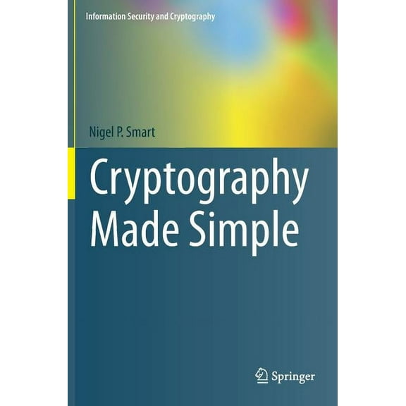 Information Security and Cryptography Cryptography Made Simple, (Hardcover)