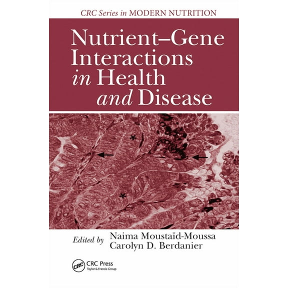 Modern Nutrition Nutrient-Gene Interactions in Health and Disease, (Paperback)