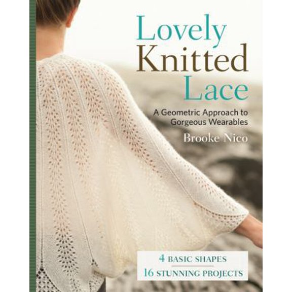 Pre-Owned Lovely Knitted Lace: A Geometric Approach to Gorgeous Wearables (Paperback) 145470781X 9781454707813
