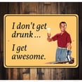 thumbnail image 2 of I Don't Get Drunk. I Get Awesome, Beer-Lover Funny, Humor Bar Sign, Funny Pub Aluminum Metal Decor Sign - 4x18 inches, 2 of 4
