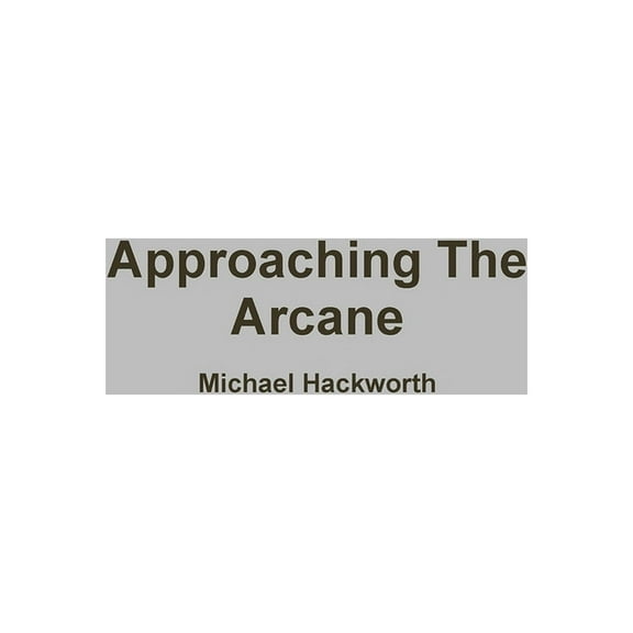 Approaching The Arcane, (Paperback)