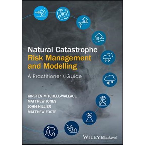 Pre-Owned Natural Catastrophe Risk Management and Modelling: A Practitioner's Guide (Hardcover)