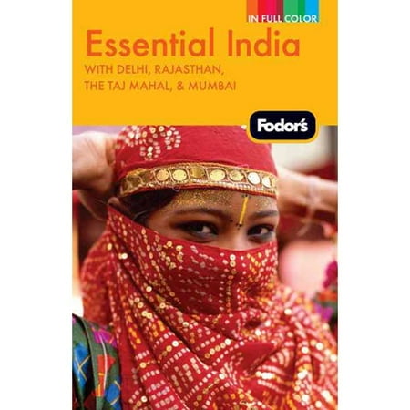 Fodor's Essential India: with Delhi, Rajasthan, the Taj Mahal & Mumbai by Fodor's
