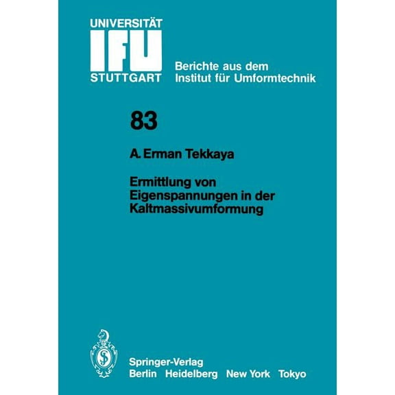 Ifu - Berichte Aus Dem Institut FÃ¼r Umfo Ermittlung Von Eigenspannungen in Der Kaltmassivumformung, Book 83, (Paperback)