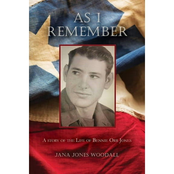 As I Remember: A Story of the Life of Bennie Orr Jones, (Paperback)