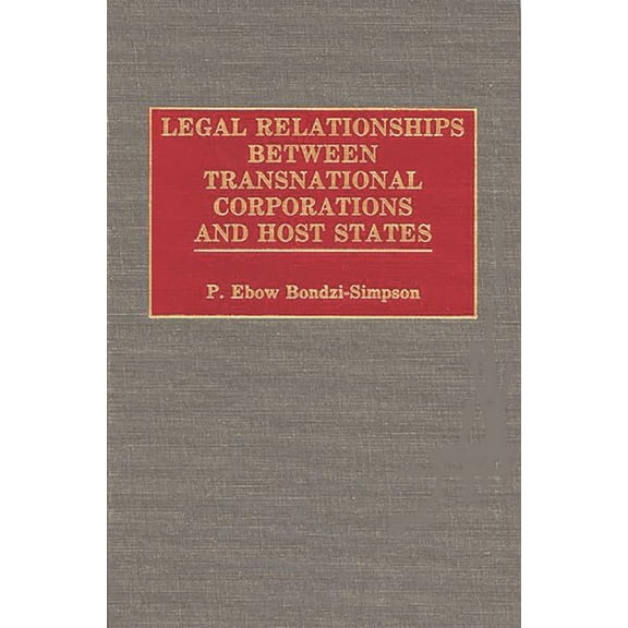 Legal Relationships Between Transnational Corporations and Host States, (Hardcover)