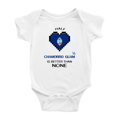 

Half Chamorro Guam Is Better Than None Cute Baby Clothes For Boy Girl (White 3-6 Months)