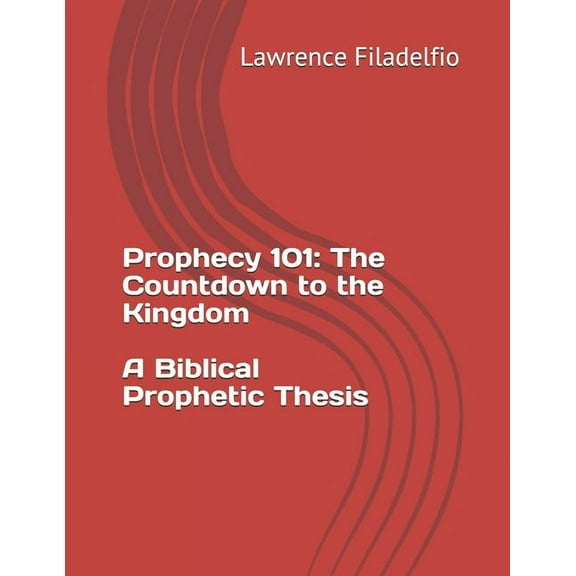 Prophecy 101: The Countdown to the Kingdom